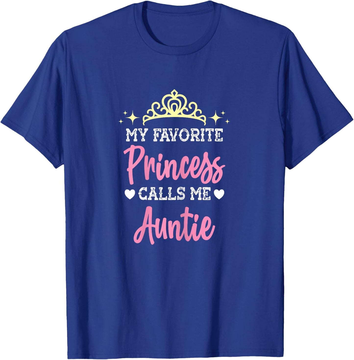 My Favorite Princess Calls Me Auntie Funny Aunt Novelty gift T-Shirt - T-Shirt | Royal