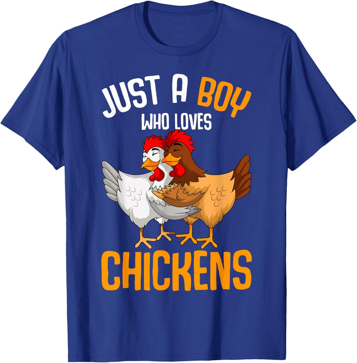Just a Boy who loves Chickens Kids Boys T-Shirt - T-Shirt | Royal