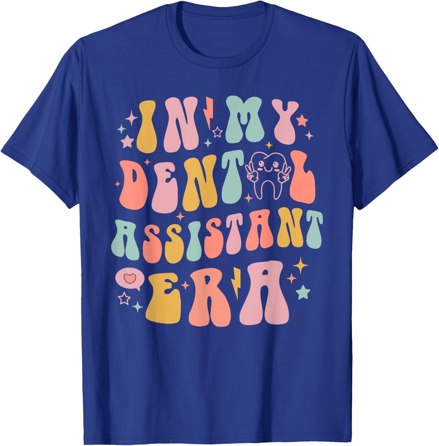 In My Dental Assistant Era, Dental Assistant T-Shirt - T-Shirt | Royal