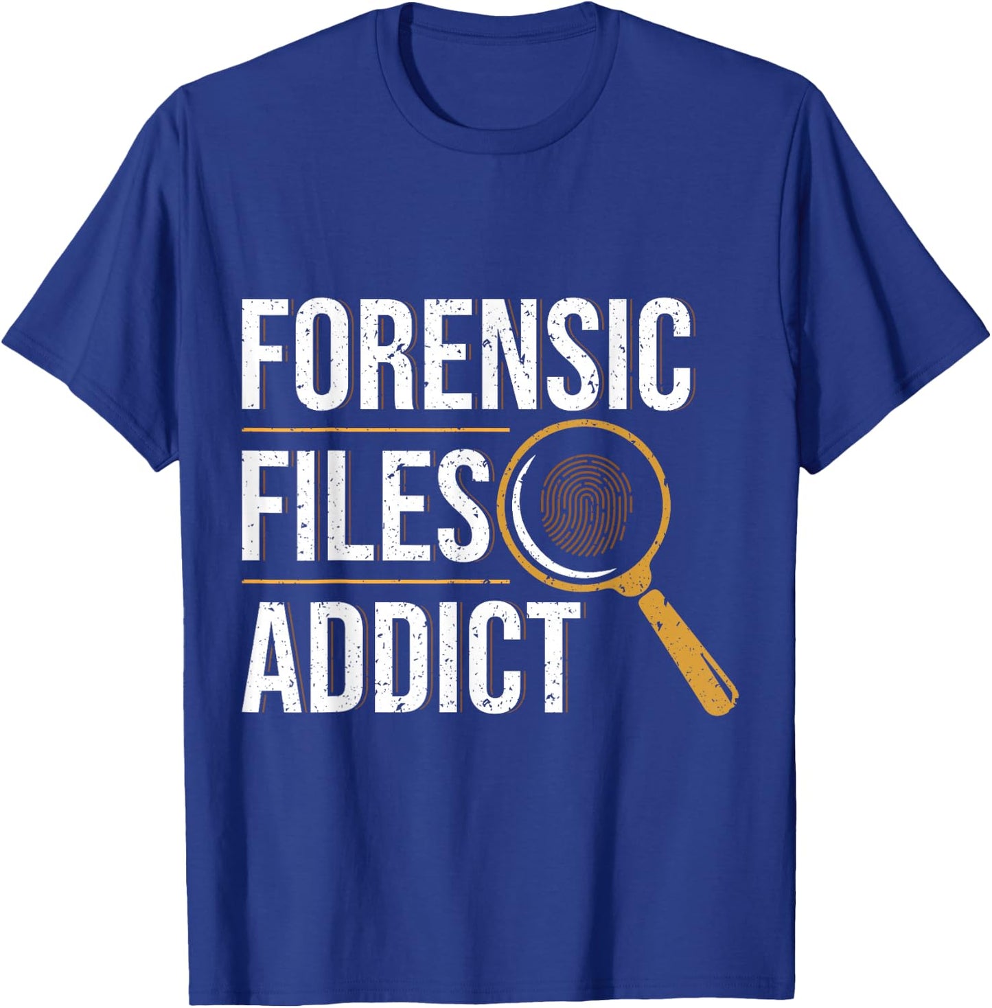 Forensic Files Addict Forensic Scientist Apparel T-Shirt - T-Shirt | Royal