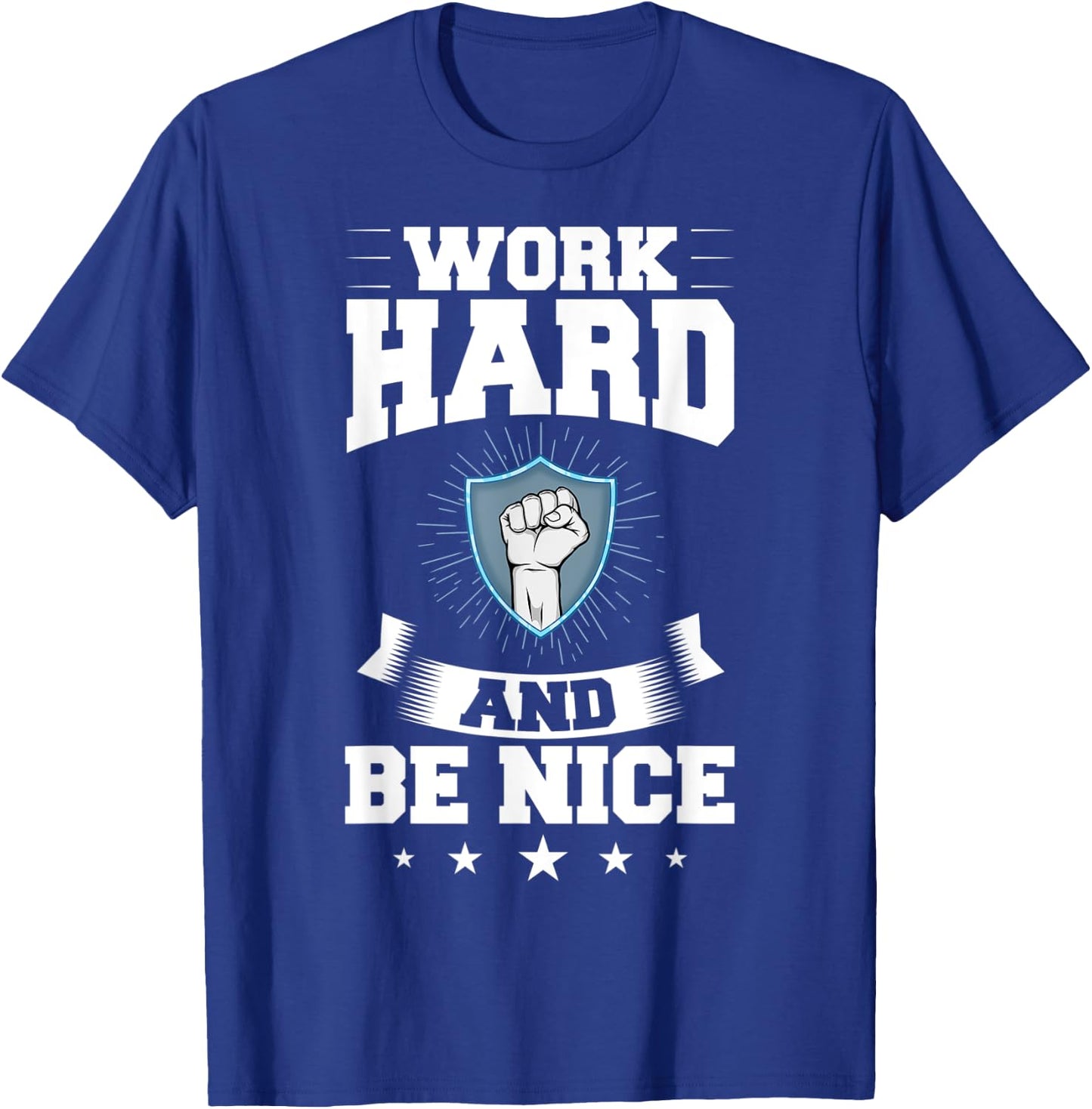 Work Hard Quotes Inspiration Motivational Saying T-Shirt - T-Shirt | Royal