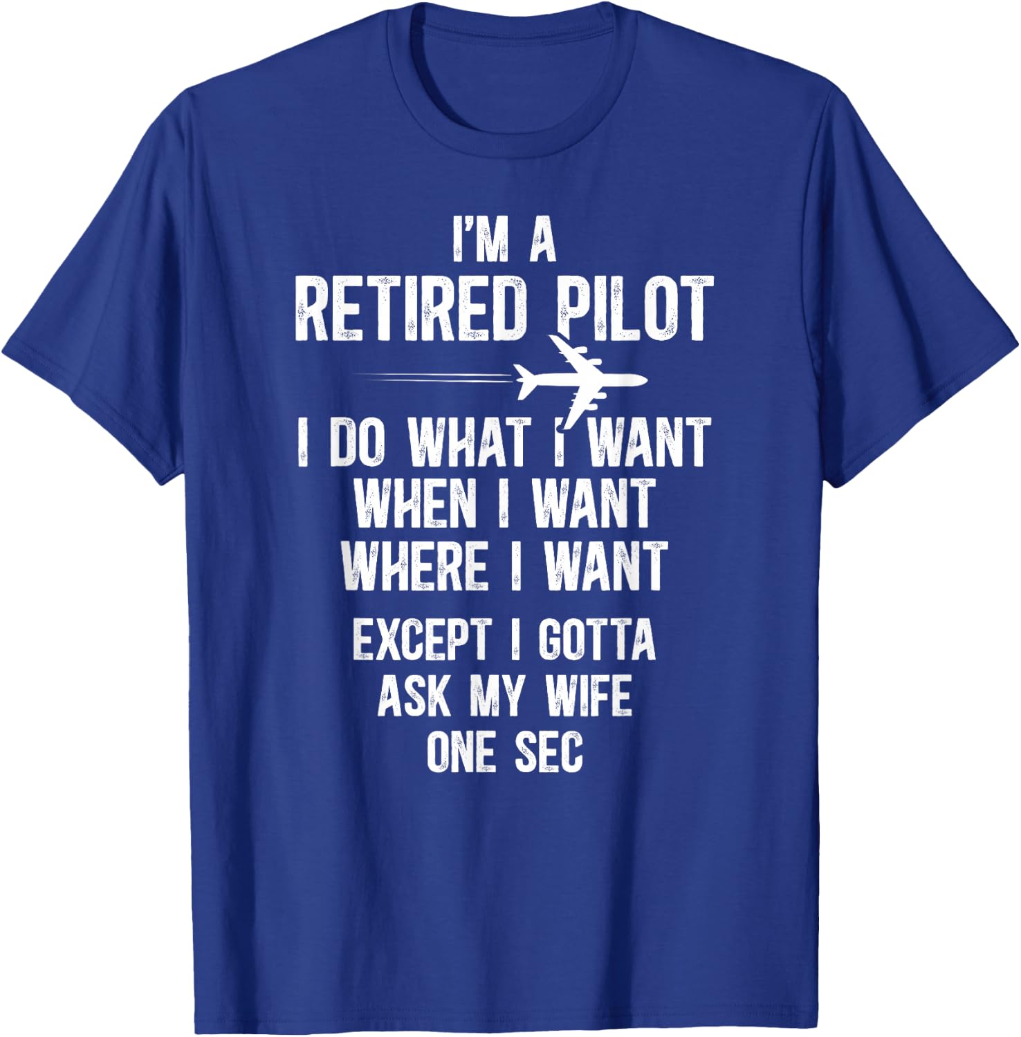 I'm A Retired Pilot Retirement Pilot T-Shirt - T-Shirt | Royal