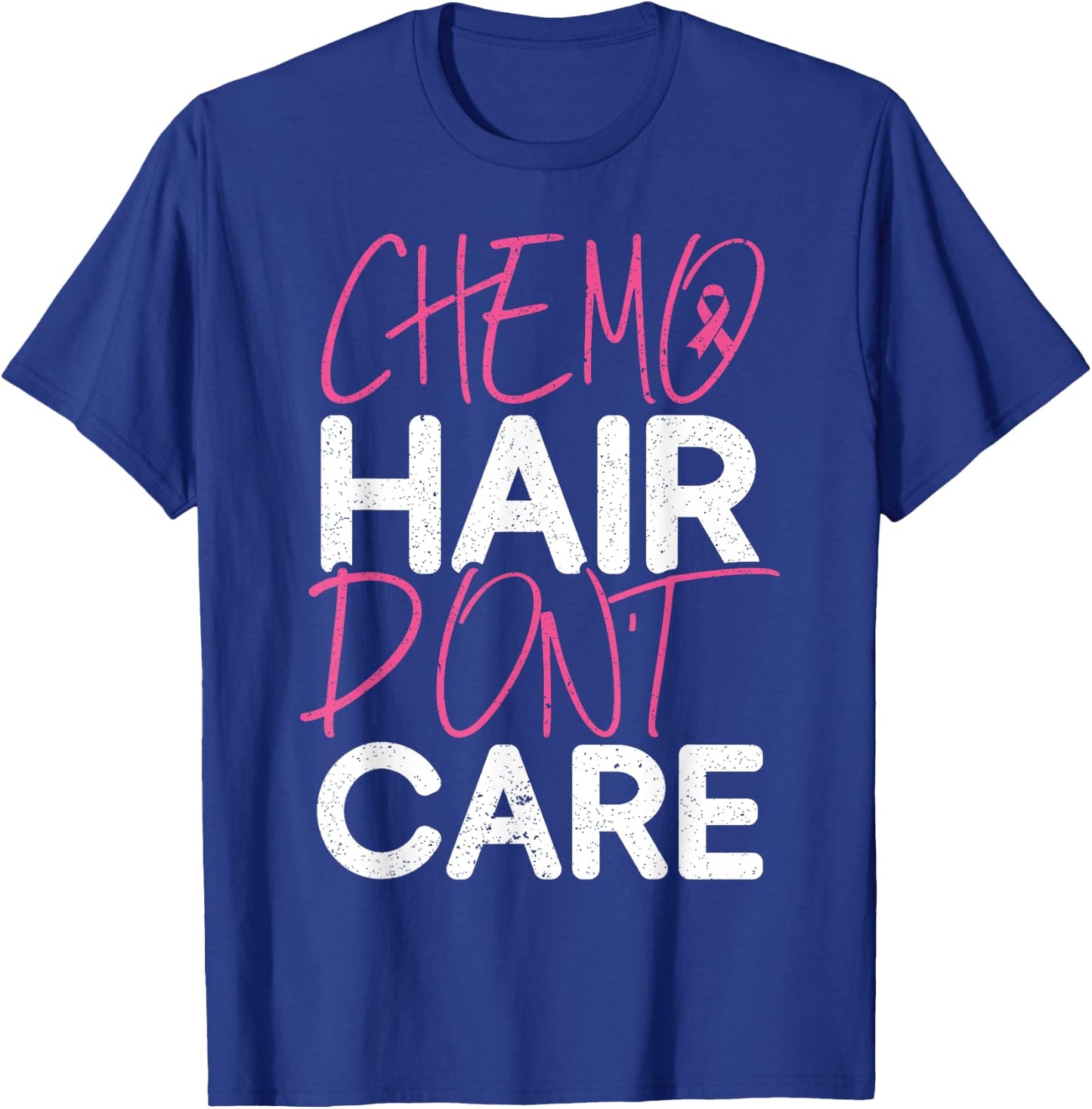 Chemo Hair Don't Care Breast Cancer Fighter Chemotherapy T-Shirt - T-Shirt | Royal