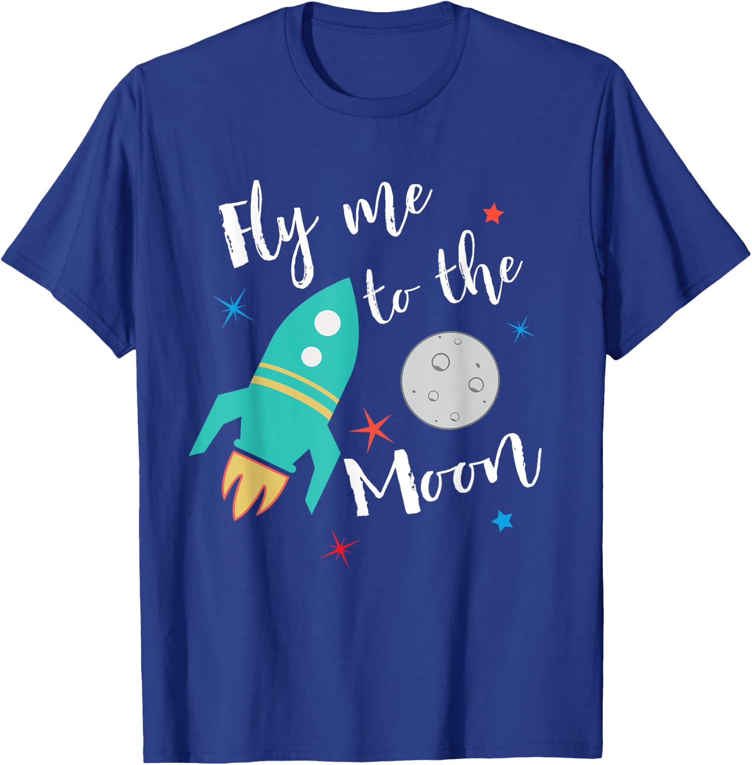 Fly Me To The Moon - cute outer space lover for kids T-Shirt - T-Shirt | Royal