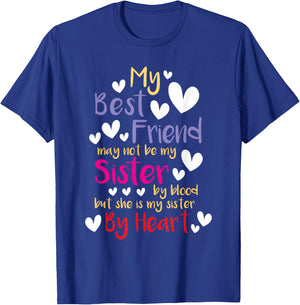 My Bestie Friend May Not Be My Sister By Blood - Best Friend T-Shirt - T-Shirt | Royal