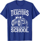 Born To Drive Tractors Forced To Go To School Funny Farmer T-Shirt - T-Shirt | Royal