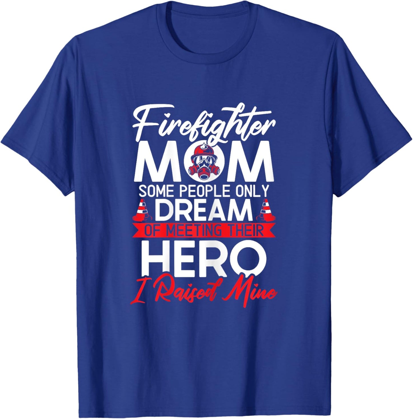 Firefighter Mom Firefighting Fireman Firewoman Fire Rescue T-Shirt - T-Shirt | Royal