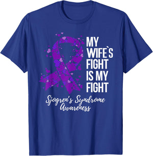 My Wife’s Fight Is My Fight Sjogrens Syndrome Awareness T-Shirt - T-Shirt | Royal