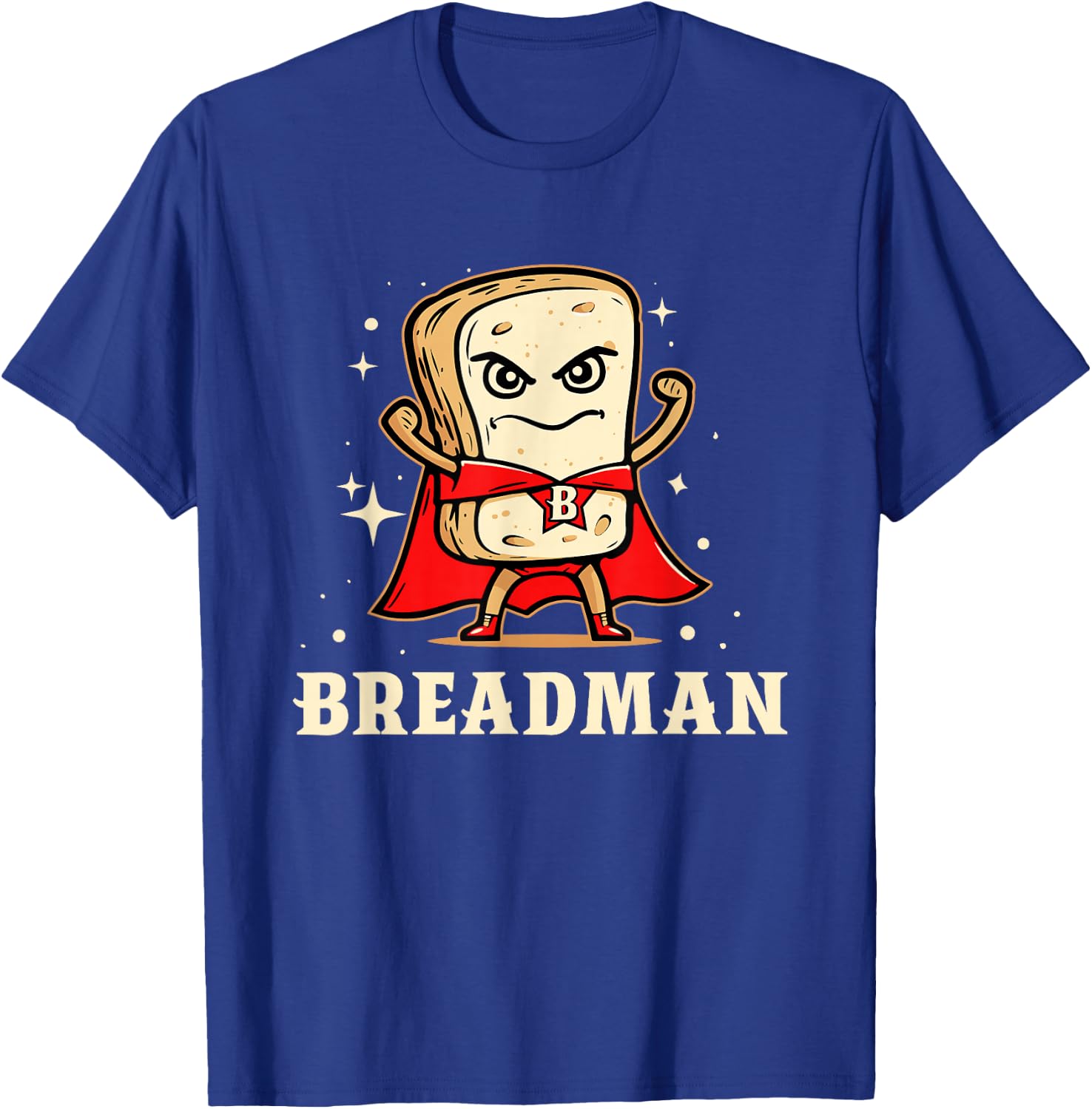 Funny Bread Bakers Humors Breadman Breadfather Baking Bread T-Shirt - T-Shirt | Royal