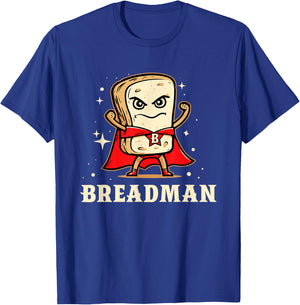 Funny Bread Bakers Humors Breadman Breadfather Baking Bread T-Shirt - T-Shirt | Royal