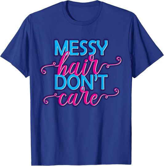 Messy Hair Don't Care Gift Running Hair Girls T-Shirt - T-Shirt | Royal