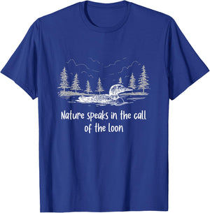 Cute Common Loon Sayings | Nature Speaks Call Of The Loon T-Shirt - T-Shirt | Royal