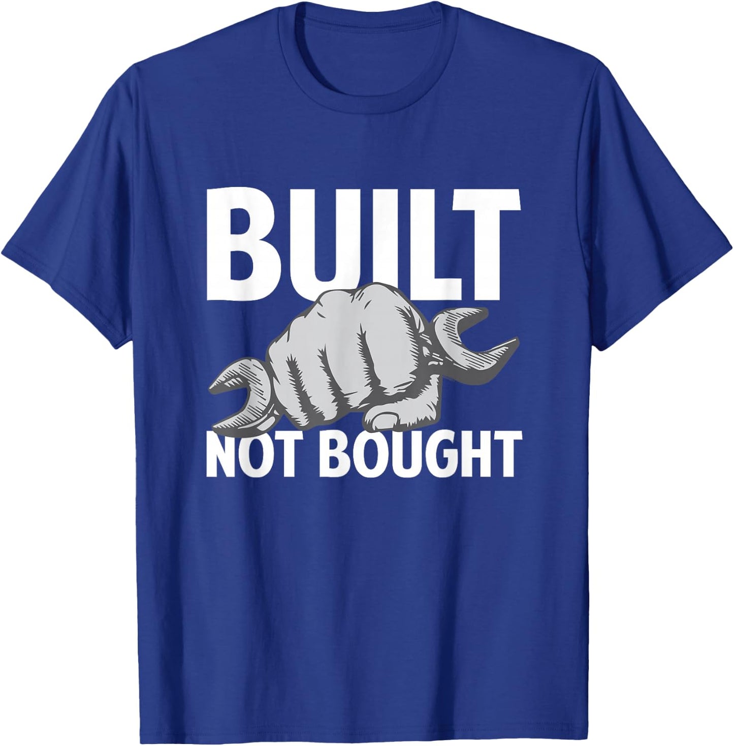Built Not Bought - Funny Car Guy Mechanic T-Shirt - T-Shirt | Royal