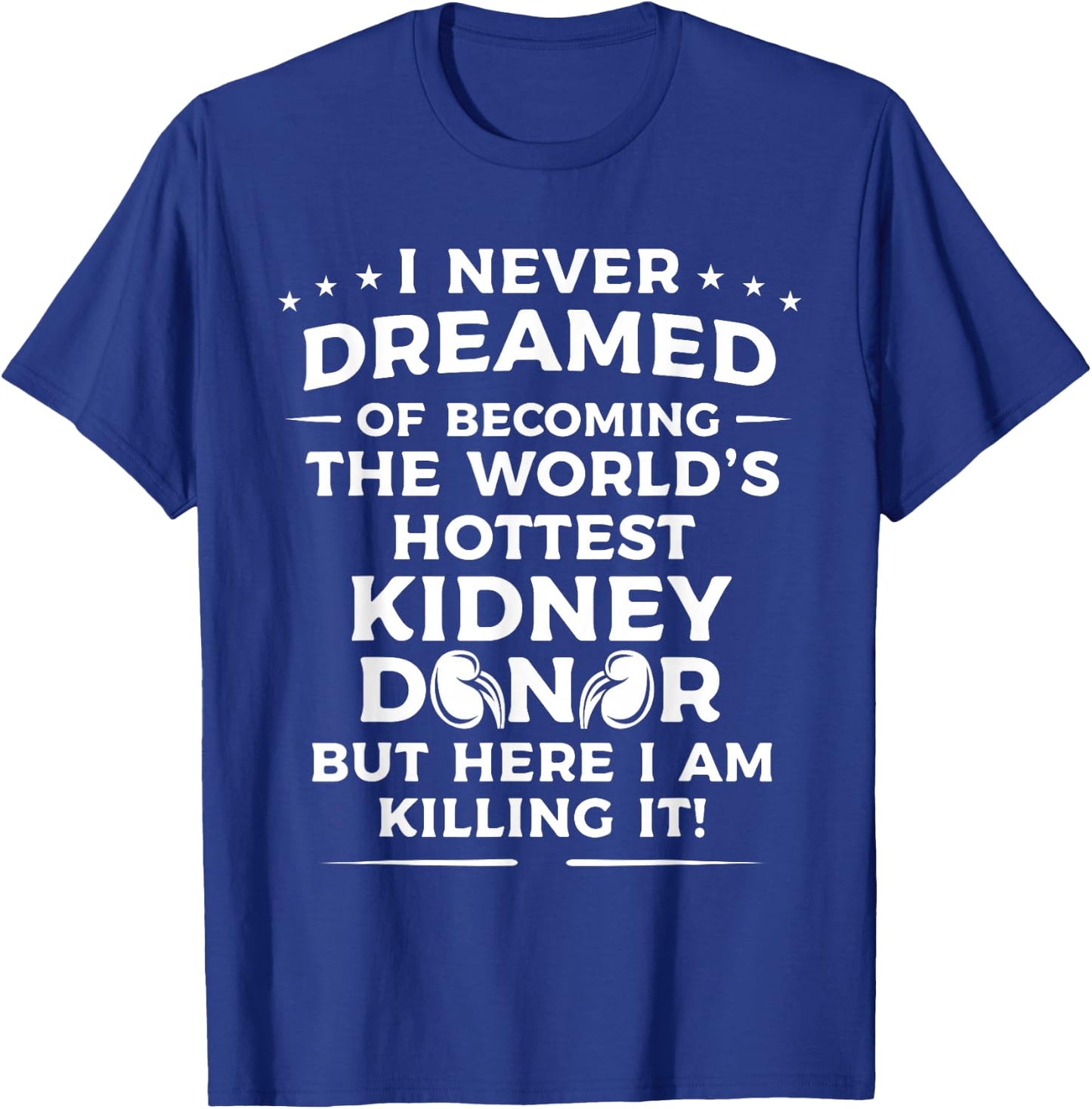 Funny Kidney Donor Art Men Women Kidney Disease Awareness T-Shirt - T-Shirt | Royal