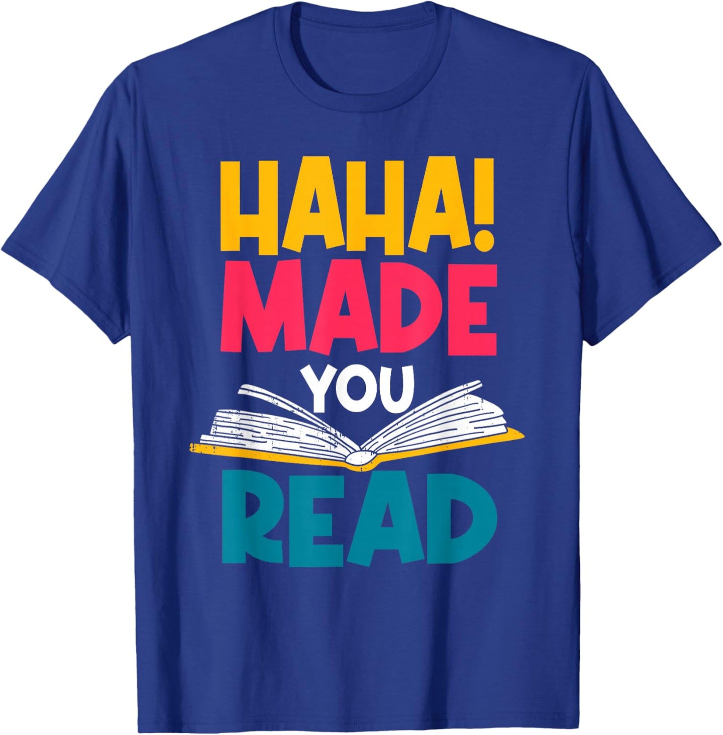 Haha! Made You Read Librarian Library Attendant Archivist T-Shirt - T-Shirt | Royal