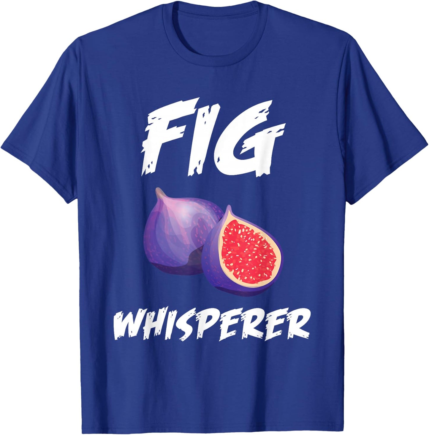 Funny Fig Whisperer Design Vegetarian Figs Plant T-Shirt - T-Shirt | Royal