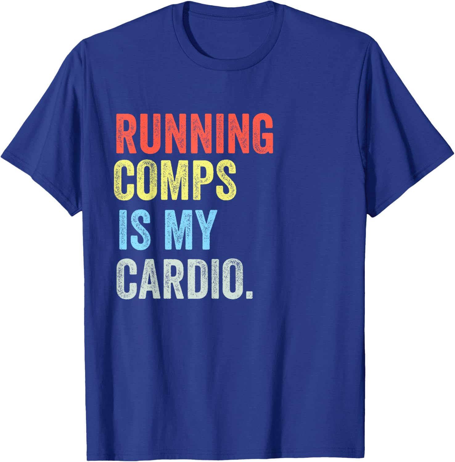 Real Estate Gifts & Clothing & Men Running Comps Is My Cardio Funny -Adults Black T-Shirt - T-Shirt | Royal