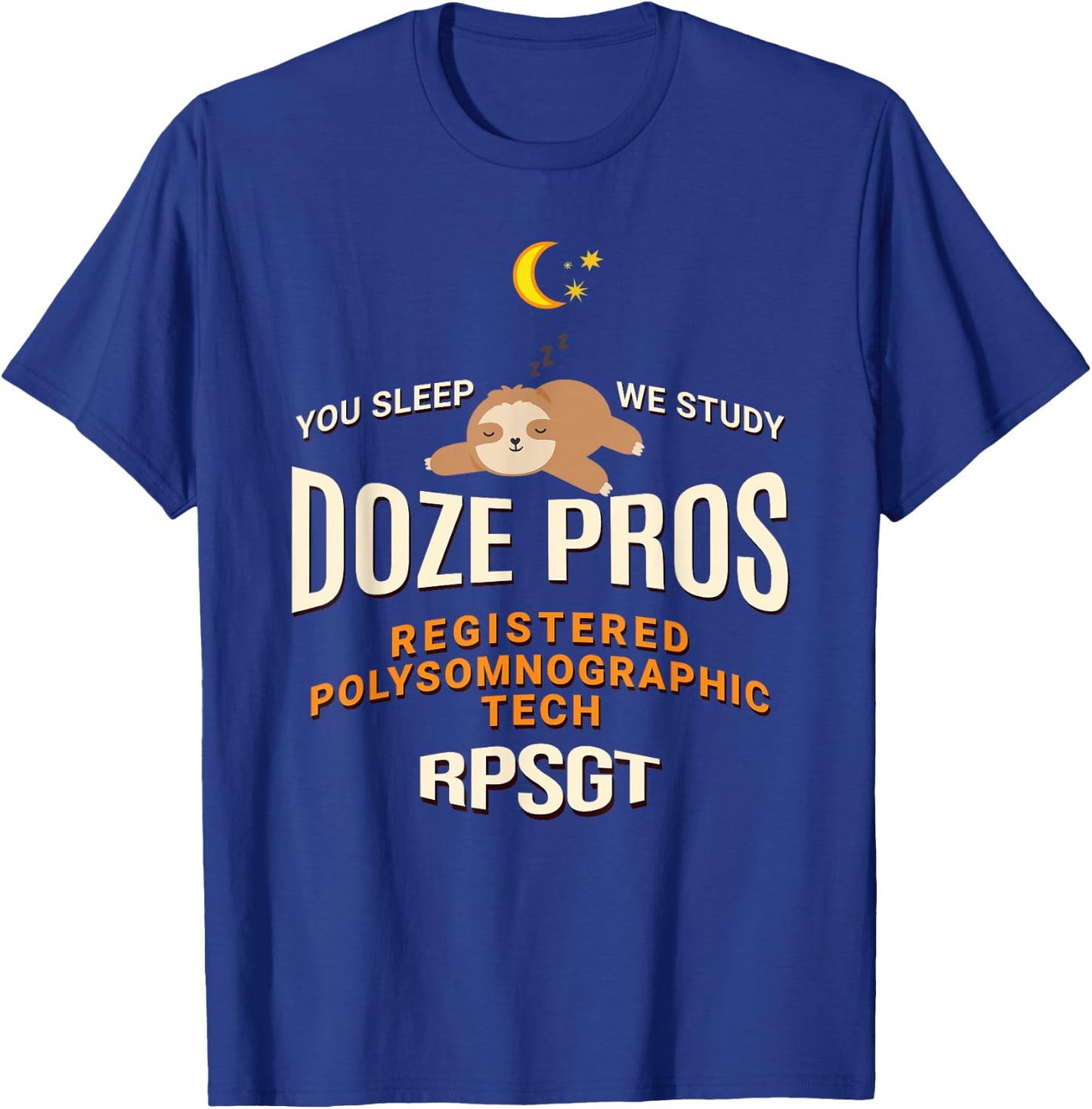 Baby Sloth Doze Pros Registered PolySomnoGraphic Tech RPSGT T-Shirt - T-Shirt | Royal
