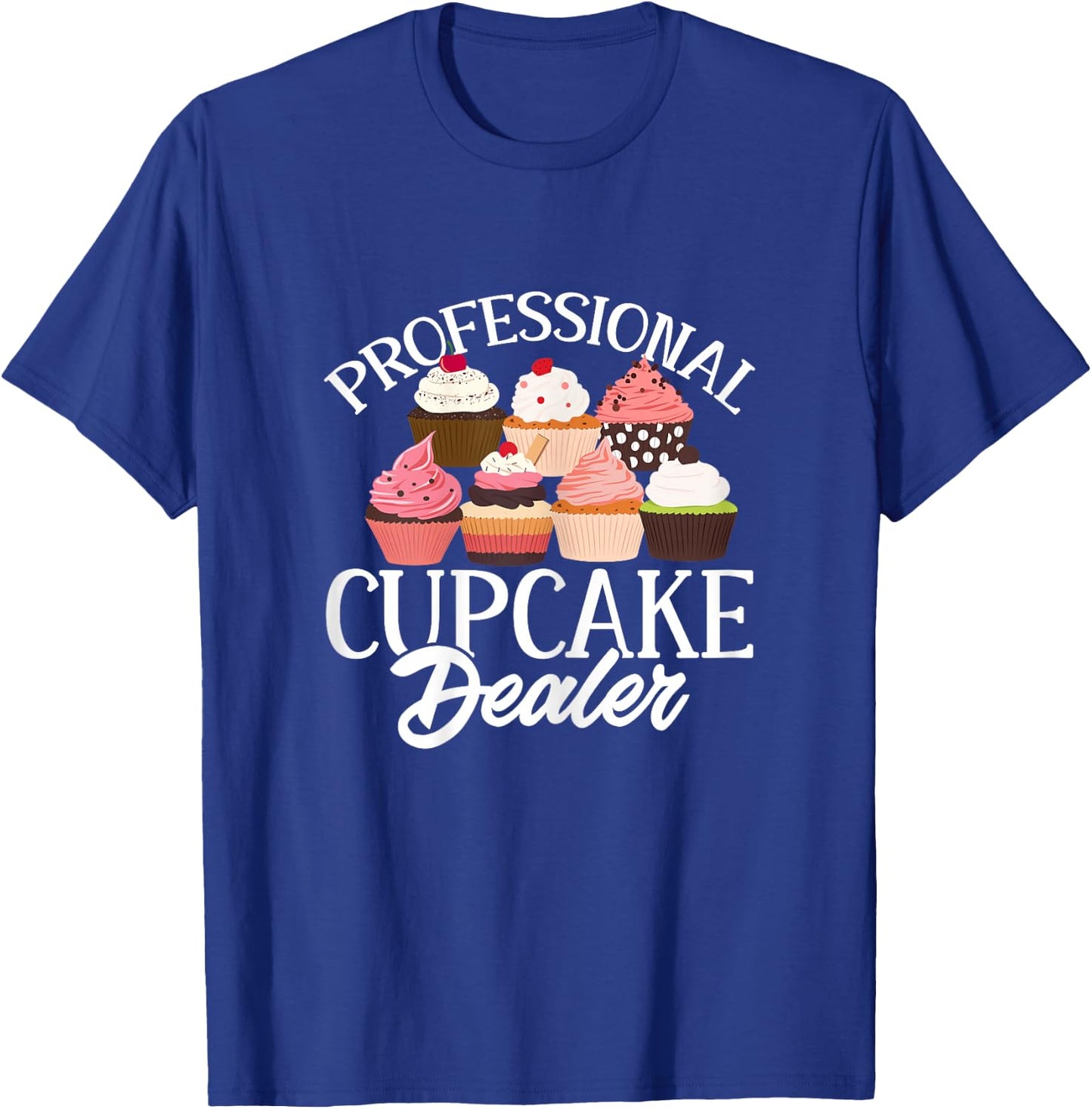 Baking Funny Professional Cupcake Dealer T-Shirt - T-Shirt | Royal