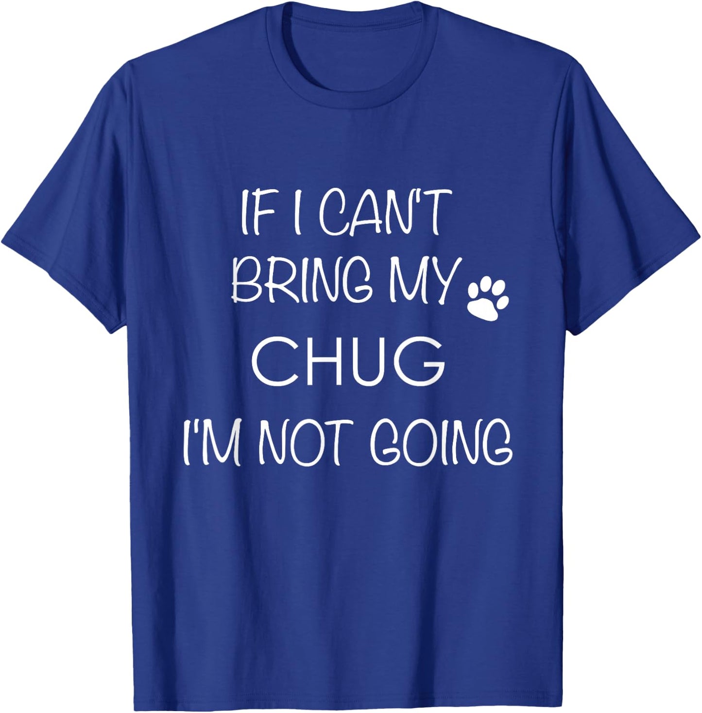 Chug Life Shirt Dog Mom Stuff Chugs Dad Gifts T-Shirt - T-Shirt | Royal