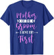 Mother Of The Groom I Loved Him First T-Shirt - T-Shirt | Royal