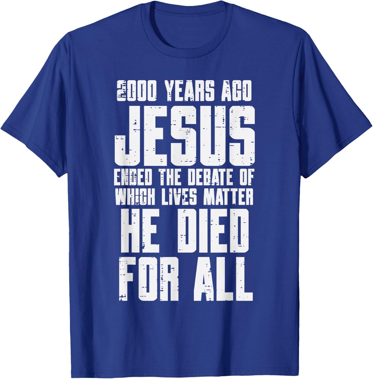 2000 Years Ago Jesus Died For All Christian Men Women Kids T-Shirt - T-Shirt | Royal
