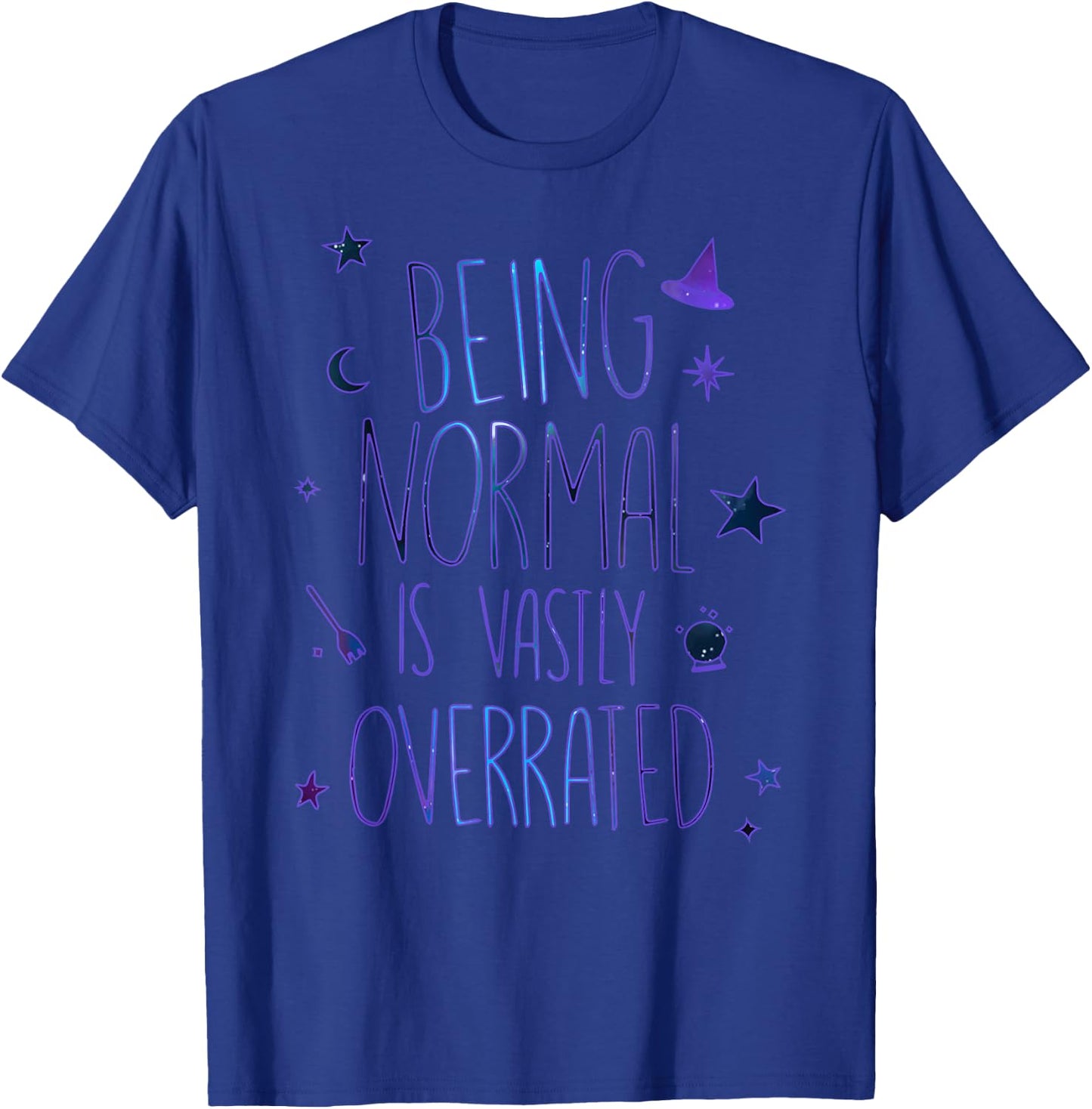 Being Normal Is Vastly Overrated Funny Halloween Costume T-Shirt - T-Shirt | Royal