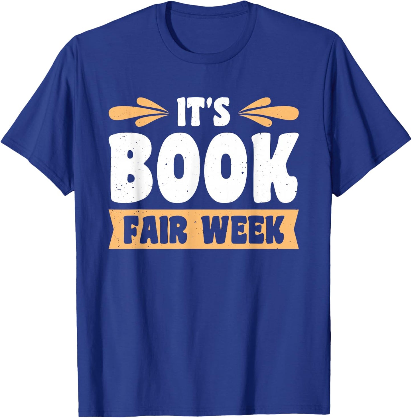 It's Book Fair Week T-Shirt - T-Shirt | Royal