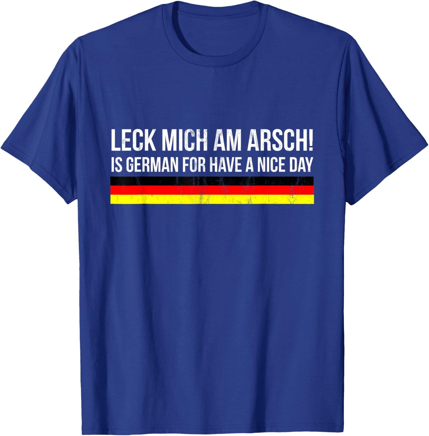 Leck mich am Arsch! - Gift German, German USA T-Shirt - T-Shirt | Royal