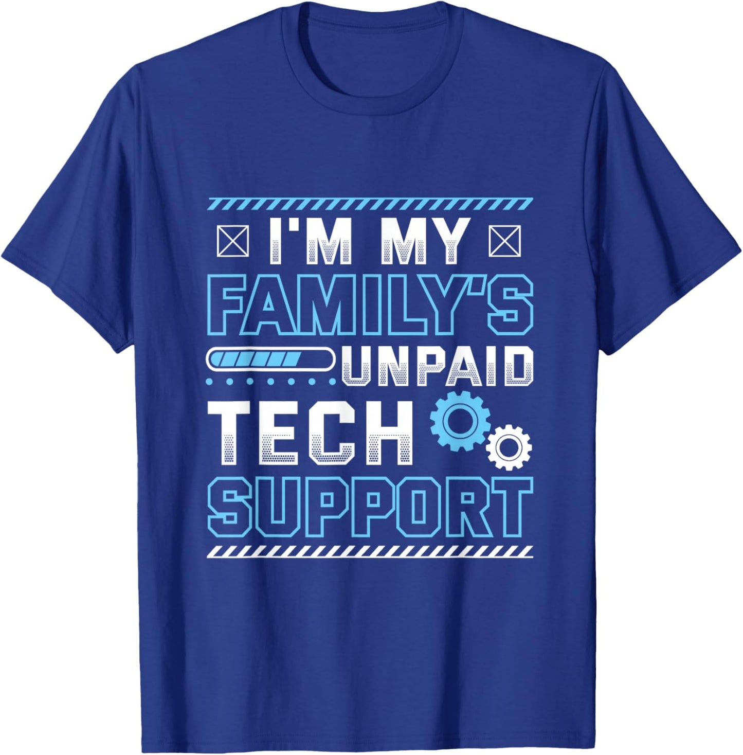 Funny I'm My Family's Unpaid Tech Support T-Shirt - T-Shirt | Royal