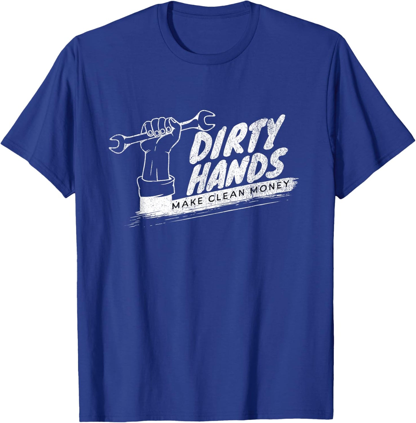 Vintage Distressed Dirty Hands Make Clean Lots of Money T-Shirt - T-Shirt | Royal