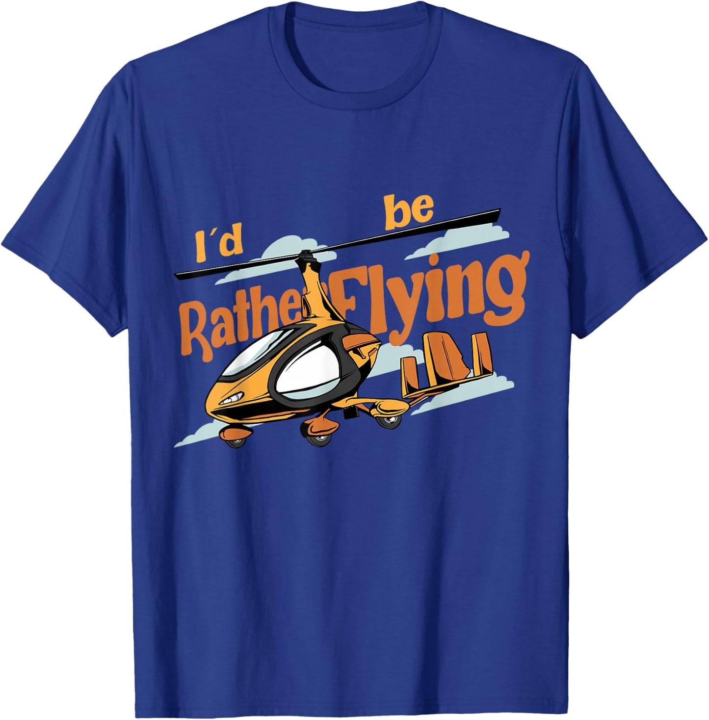 Rather Be Flying - Gyrocopter Gyroplane For Autogyro Pilots T-Shirt - T-Shirt | Royal
