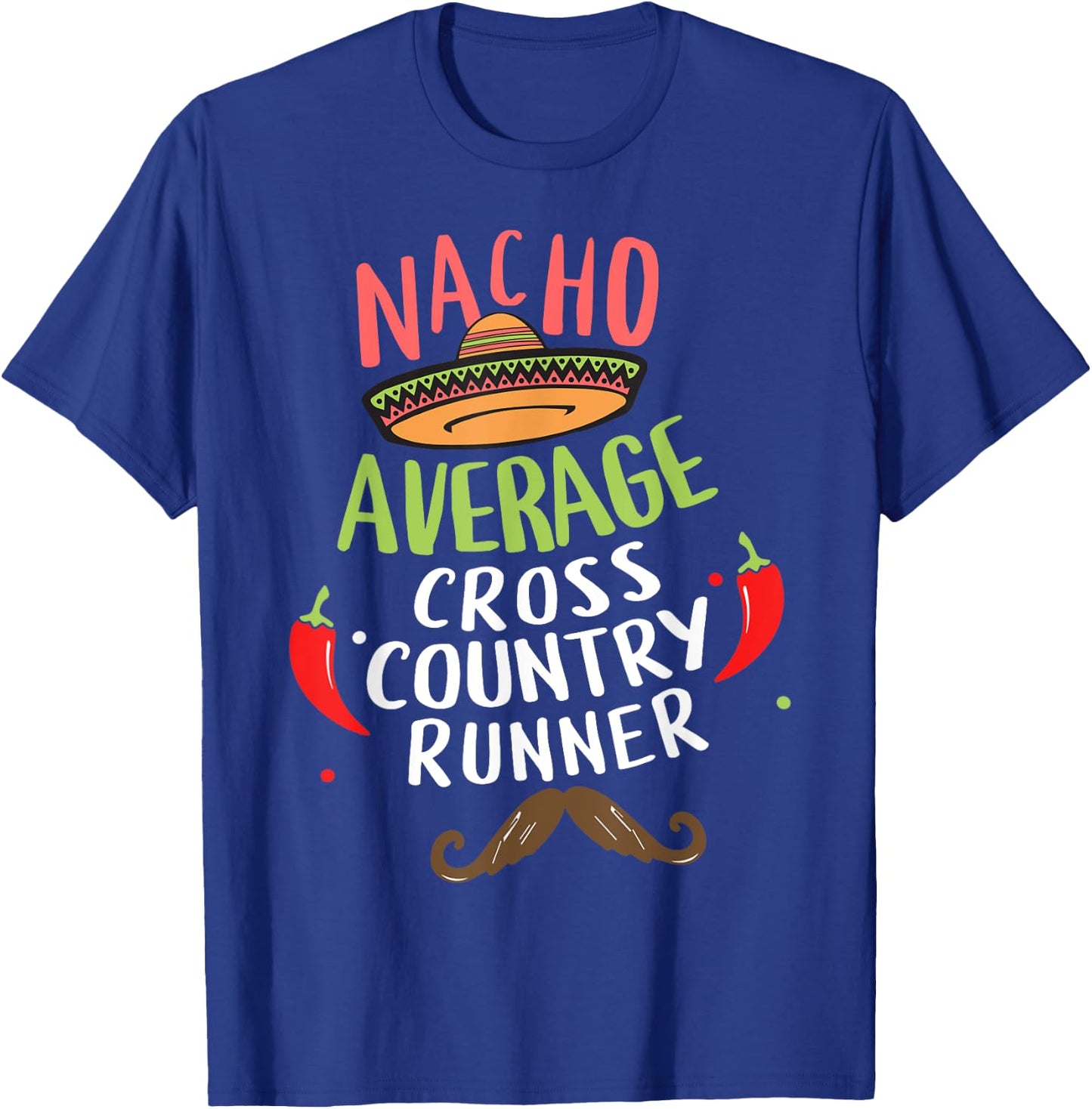 Nacho Average Cross Country Runner Cinco De Mayo Mexican T-Shirt - T-Shirt | Royal