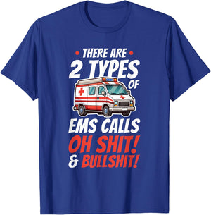 there are two types of ems calls shit Design for a paramedic T-Shirt - T-Shirt | Royal
