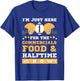 I'm Just Here for the Food Commercials and Halftime Show T-Shirt - T-Shirt | Royal