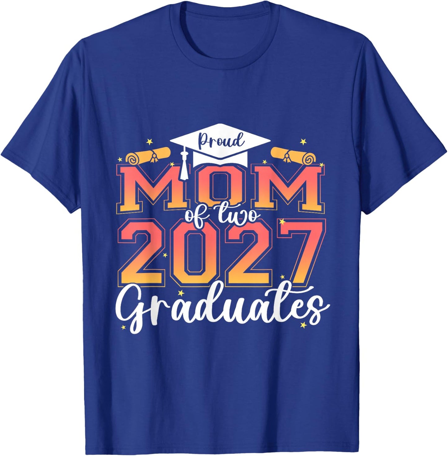 Proud Mom of Two Class of 2027 Graduates Twins Graduation T-Shirt - T-Shirt | Royal