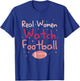 Real Women Watch Football Rugby Lineman Fan T-Shirt - T-Shirt | Royal