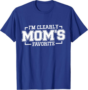 I'm Clearly Mom's Favorite, Favorite Child and Favorite Son T-Shirt - T-Shirt | Royal