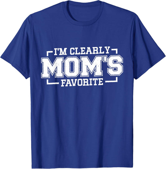 I'm Clearly Mom's Favorite, Favorite Child and Favorite Son T-Shirt - T-Shirt | Royal