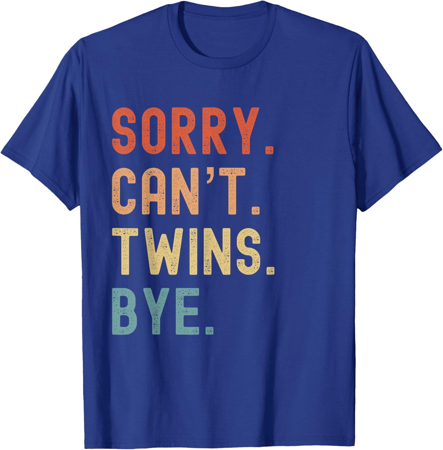 Sorry Cant Twins Bye Fun Busy Tired Parents Toddler Children T-Shirt - T-Shirt | Royal