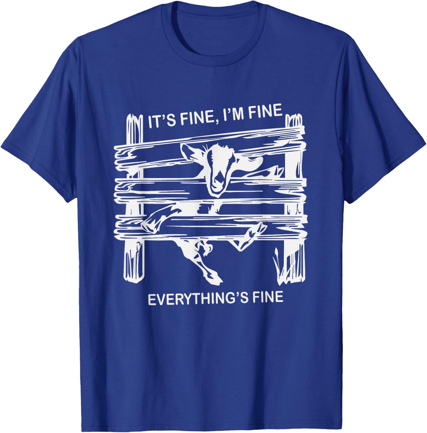 Funny Goat It's Fine I'm Fine Everything is Fine T-Shirt - T-Shirt | Royal