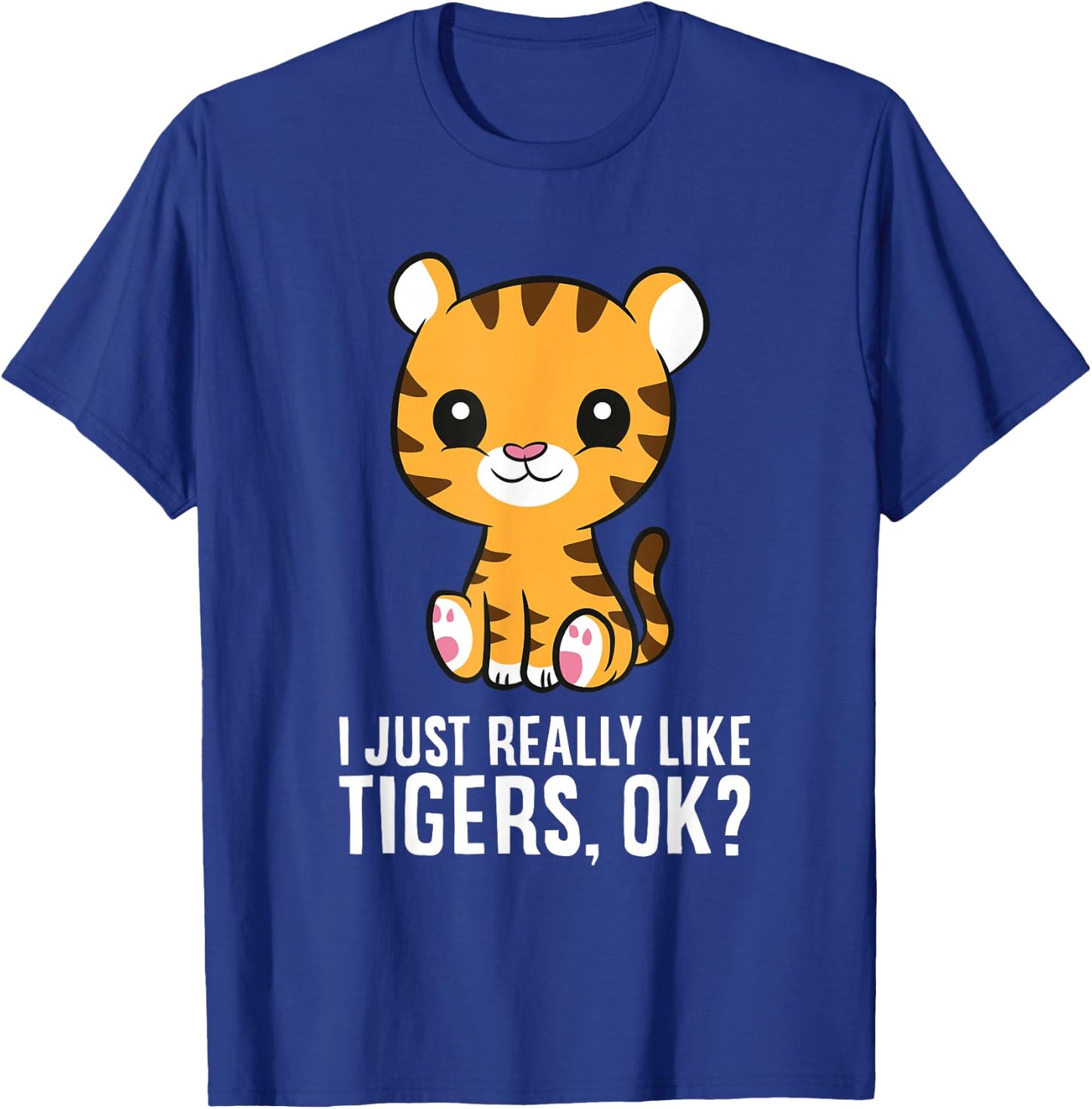 I Just Really Like Tigers, Okay Cute Baby Tiger T-Shirt - T-Shirt | Royal