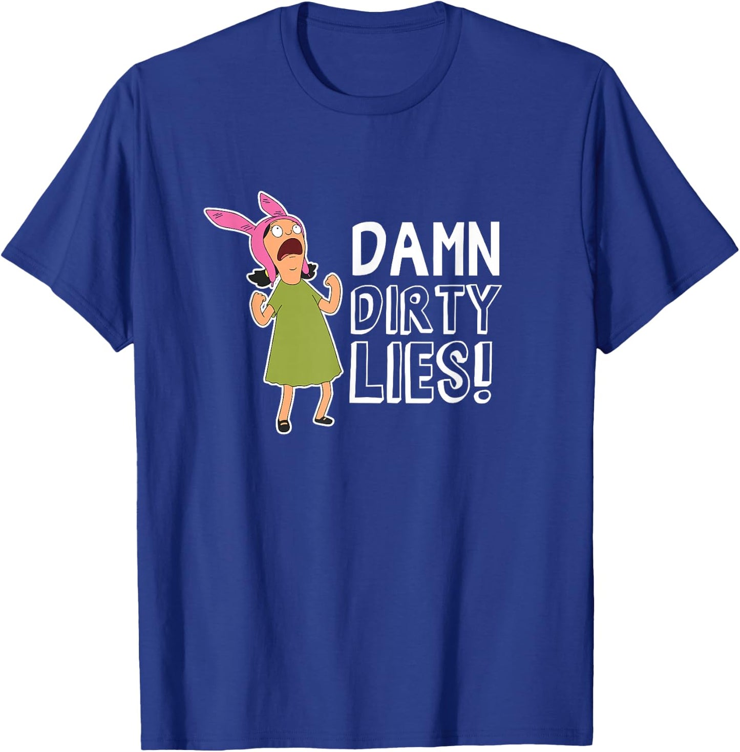 Bob's Burgers Louise Belcher Damn Dirty Lies T-Shirt - T-Shirt | Royal