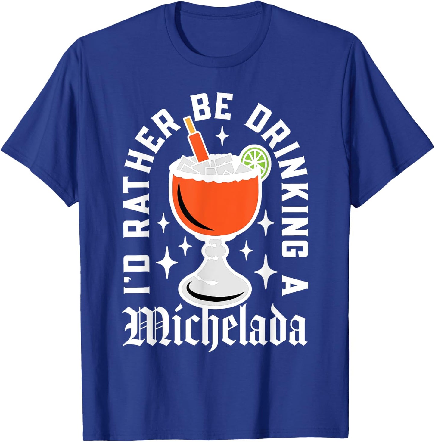 Cinco De Mayo I'd Rather Be Drinking a Michelada T-Shirt - T-Shirt | Royal
