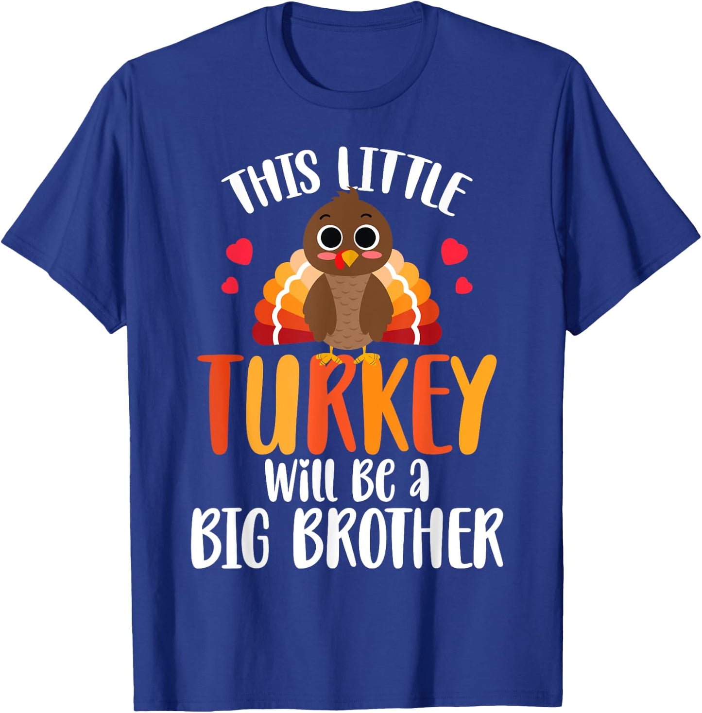 Big Brother Turkey Thanksgiving Pregnancy announcement T-Shirt - T-Shirt | Royal