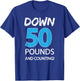 Down 50 Pounds And Counting Shirt Weight Lost Idea Gift T-Shirt - T-Shirt | Royal