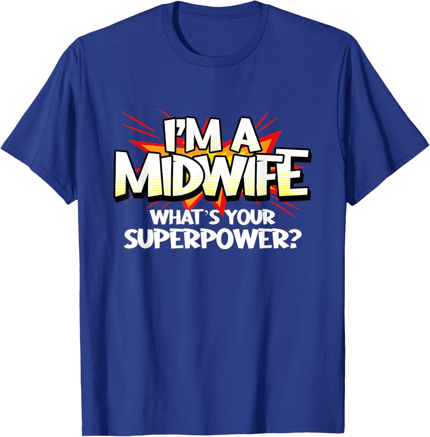 Midwife Superpower Doula Funny Midwives Hero Birth Worker T-Shirt - T-Shirt | Royal