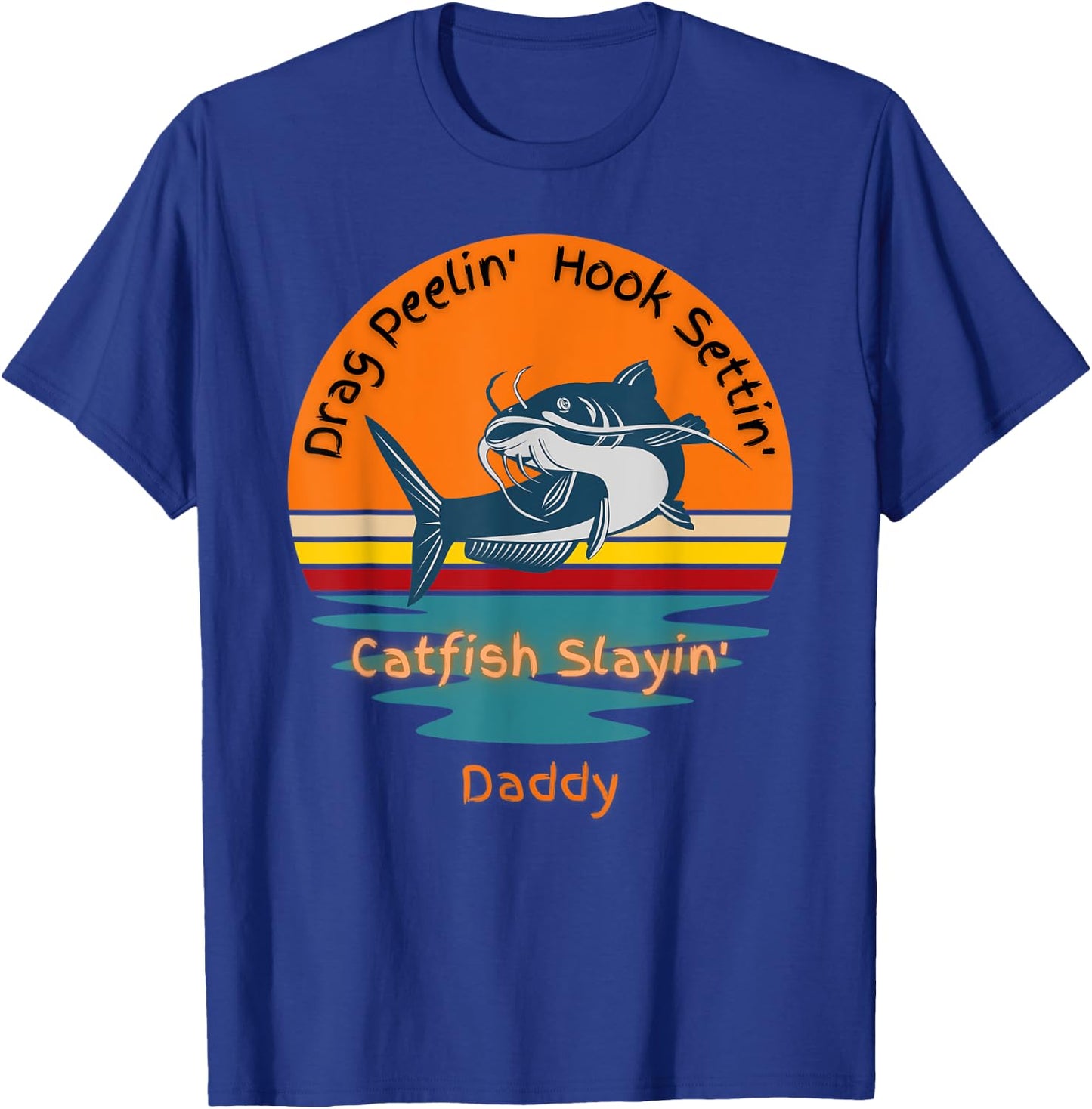 Flathead Catfish Hunter Catching Fish Lucky Fishing Daddy T-Shirt - T-Shirt | Royal