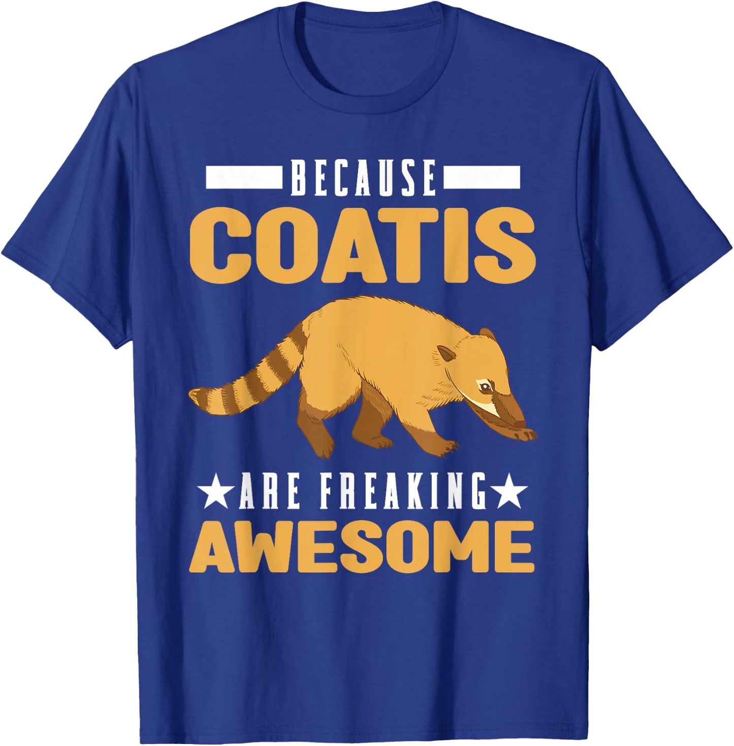 Because Coatis are freaking awesome Coati T-Shirt - T-Shirt | Royal
