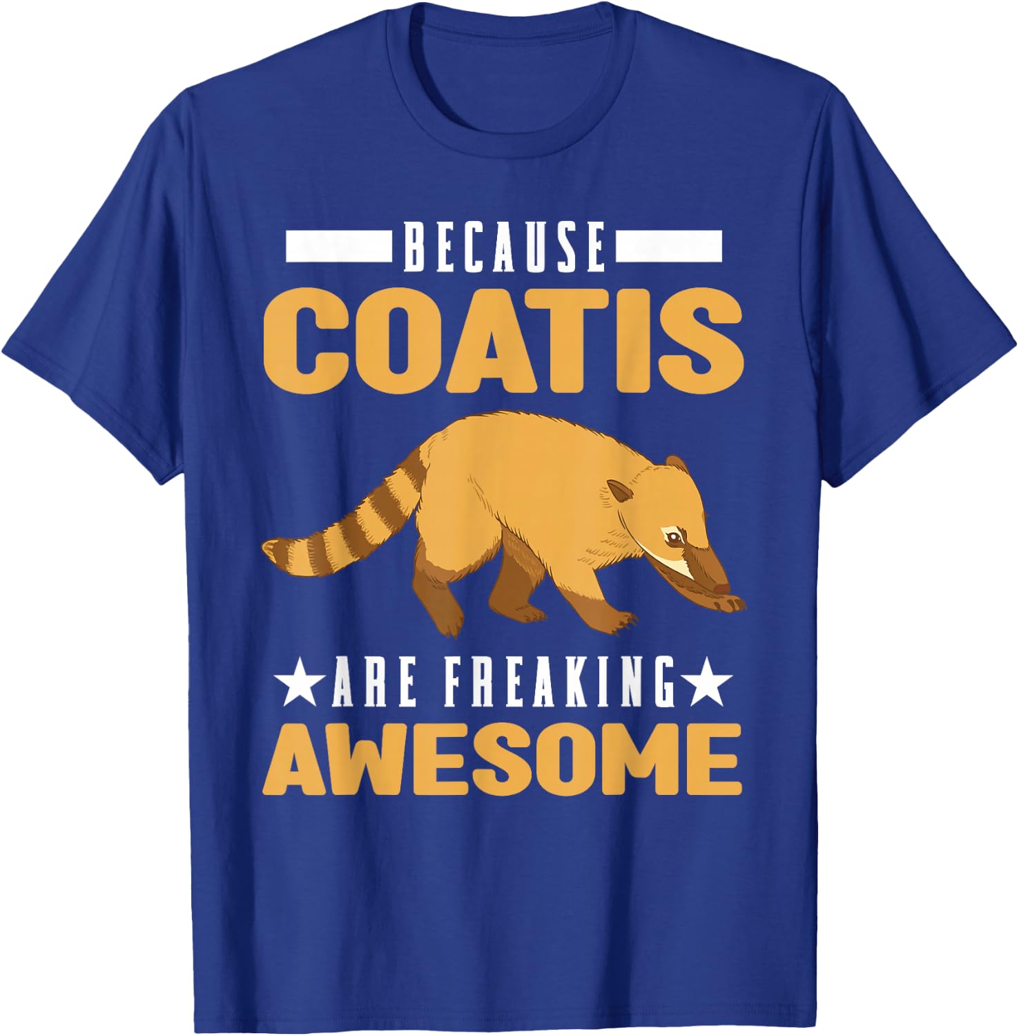 Because Coatis are freaking awesome Coati T-Shirt - T-Shirt | Royal